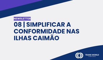 Imagem tipográfica que diz: 08 | Simplificar a conformidade nas Ilhas Caimão