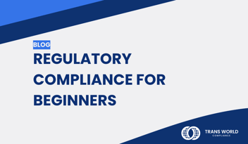 Typographical image that reads: Regulatory compliance for beginners