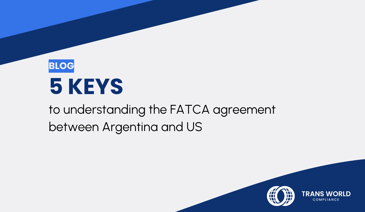Typographical image that reads: 5 keys to understanding the FATCA agreement between Argentina and US