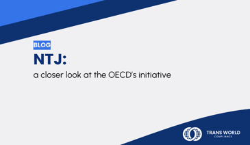 Typographical image that reads: NTJ: a closer look at the OECD’s initiative