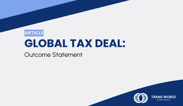 Typographical image that reads: Global Tax Deal: Outcome Statement