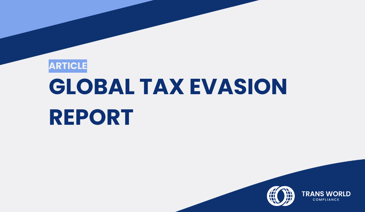 Typographical image that reads: Global Tax Evasion Report