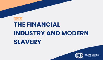 Typographical image that reads: The financial industry and modern slavery