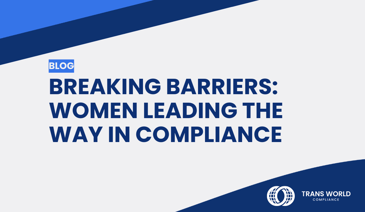 Typographical image that reads: Breaking barriers: women leading the way in Compliance