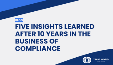 Typographical image that reads: Five insights learned after 10 years in the business of compliance