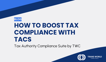 Typographical image that reads: How to boost tax compliance with TACS