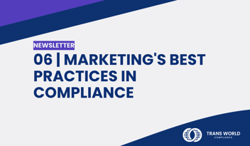 Typographical image that reads: 06 | Marketing's best practices in compliance