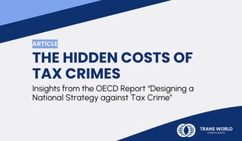 Typographical image that reads: The Hidden Costs of Tax Crimes: Insights from the OECD Report “Designing a National Strategy against Tax Crime”