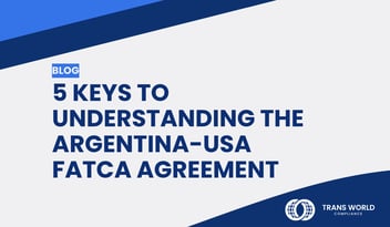 Typographical image that reads: 5 keys to understanding the FATCA agreement between Argentina and US