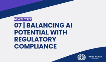 Typographical image that reads: 07 | Balancing AI potential with regulatory compliance