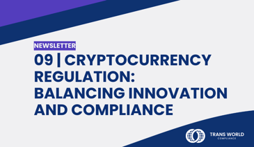 Typographical image that reads: 09 | Cryptocurrency Regulation: Balancing Innovation and Compliance