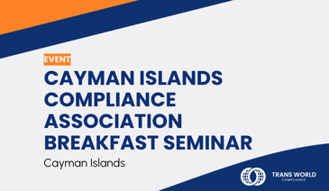 Typographical image that reads: Cayman Islands Compliance Association Breakfast Seminar