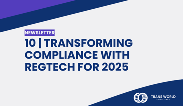Typographical image that reads: 10 | Transforming Compliance with RegTech for 2025