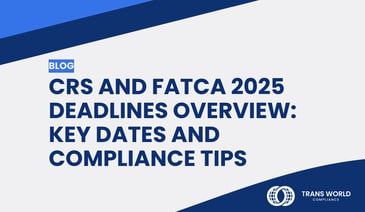 Typographical image that reads: CRS and FATCA 2025 Deadlines Overview: Key Dates and Compliance Tips