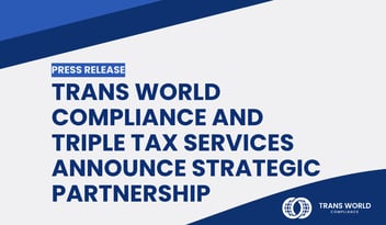 Typographical image that reads: Trans World Compliance and Triple Tax Services Announce Strategic Partnership to Strengthen Compliance Solutions in Northwestern Europe