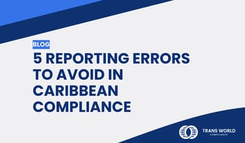 Typographical image that reads: 5 Reporting Errors to Avoid in Caribbean Compliance 