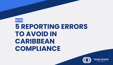 Typographical image that reads: 5 Reporting Errors to Avoid in Caribbean Compliance
