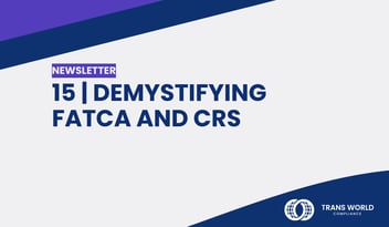 Typographical image that reads: 15 | Demystifying FATCA and CRS