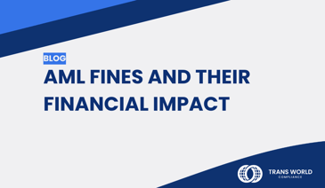 Typographical image that reads: AML fines and their financial impact