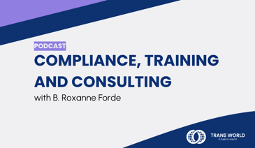 Typographical image that reads: Compliance, training and consulting with B. Roxanne Forde
