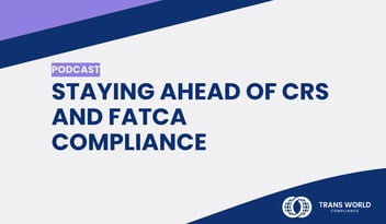 Typographical image that reads: Staying ahead of CRS and FATCA compliance