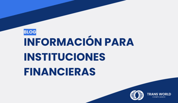 Imagen tipográfica que dice: Información para instituciones financieras