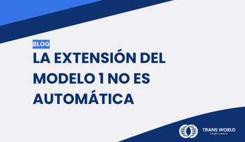 Imagen tipográfica que dice: La extensión del Modelo 1 no es automática