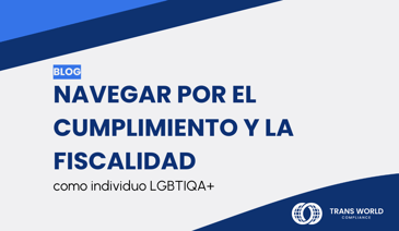 Imagen tipográfica que dice: Navegar por el cumplimiento y la fiscalidad como individuo LGBT+