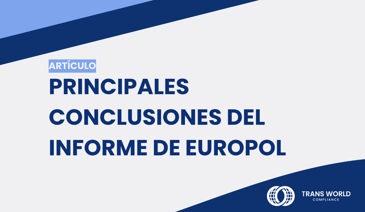 Imagen tipográfica que dice: Principales conclusiones del informe de Europol