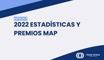 Imagen tipográfica que dice: 2022 Estadísticas y premios MAP