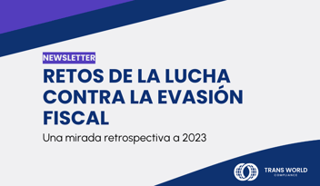 Imagen tipográfica que dice: Retos de la lucha contra la evasión fiscal: Una mirada retrospectiva a 2023