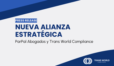 Imagen tipográfica que dice: Nueva Alianza Estratégica: ParPal Abogados y Trans World Compliance