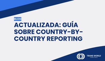 Imagen tipográfica que dice: Actualizada: Guía sobre Country-by-Country Reporting