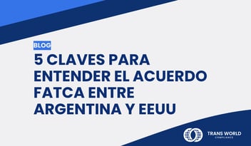 Imagen tipográfica que dice: 5 claves para entender el acuerdo FATCA entre Argentina y EEUU