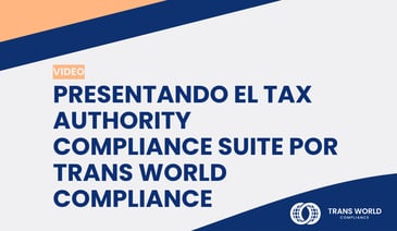 Imagen tipográfica que dice: Presentando el Tax Authority Compliance Suite por Trans World Compliance