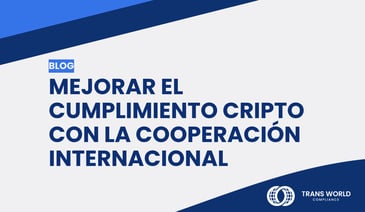 Imagen tipográfica que dice: Mejorar el cumplimiento cripto con la cooperación internacional