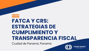 Imagen tipográfica que dice: FATCA y CRS: Estrategias de cumplimiento y transparencia fiscal en Panamá