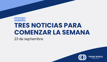 Imagen tipográfica que dice: Tres noticias para empezar la semana 23 de septiembre