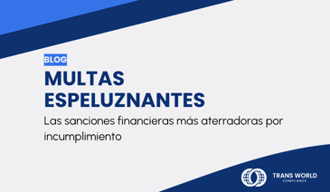 Imagen tipográfica que dice: Multas espeluznantes: Las sanciones financieras más aterradoras por incumplimiento