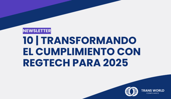 Imagen tipográfica que dice: 10 | Transformando el cumplimiento con RegTech para 2025