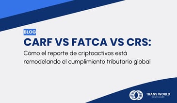 Imagen tipográfica que dice: CARF vs FATCA vs CRS: Cómo el reporte de criptoactivos está remodelando el cumplimiento tributario global
