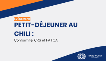 Image typographique qui se lit : Petit-déjeuner au Chili : Conformité, CRS et FATCA
