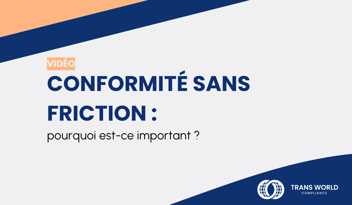 Image typographique qui se lit : Conformité sans friction : pourquoi est-ce important ?