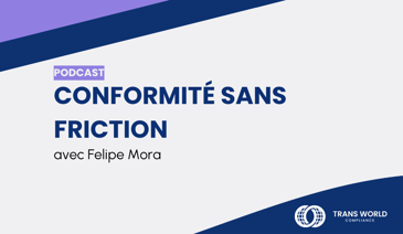 Image typographique qui se lit : Conformité sans friction avec Felipe Mora