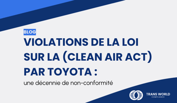 Image typographique qui se lit : Violations de la loi sur la qualité de l'air (Clean Air Act) par Toyota : une décennie de non-conformité