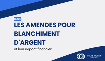 Image typographique qui se lit : Les amendes pour blanchiment d'argent et leur impact financier