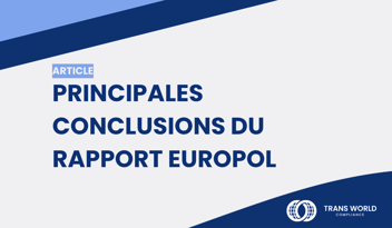 Image typographique qui se lit&nbsp;: Principales conclusions du rapport Europol