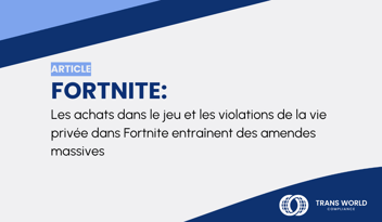 Image typographique qui se lit : Fortnite: les achats dans le jeu et les violations de la vie privée entraînent des amendes massives