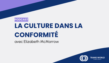 Découvrez l'importance de la compréhension de la culture dans l'élaboration d'un programme de conformité efficace.