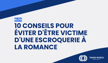 Image typographique qui se lit : 10 conseils pour éviter d'être victime d'une escroquerie à la romance